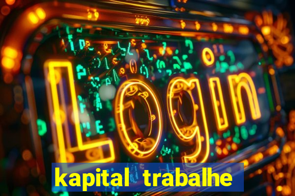 kapital trabalhe conosco porto velho